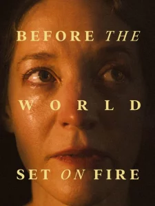 Before the World Set on Fire (2023)