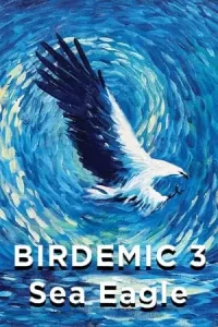 Birdemic: Sea Eagle (2022)