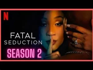 Fatal Seduction Season 2 (Complete)